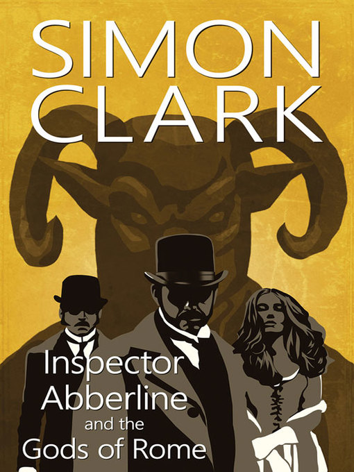 Title details for Inspector Abberline and the Gods of Rome by Simon Clark - Available